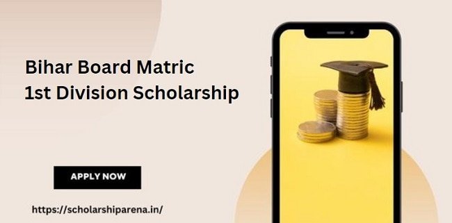 Bihar Board Matric 1st Division Scholarship