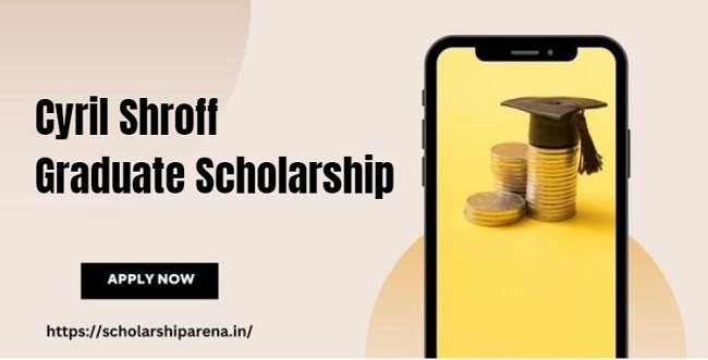 Cyril Shroff Graduate Scholarship