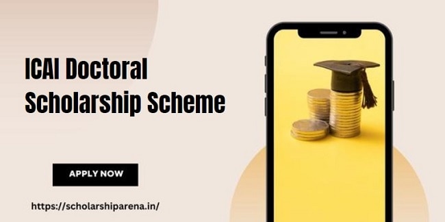 Icai Doctoral Scholarship Scheme 2024 Apply Online And Rewards