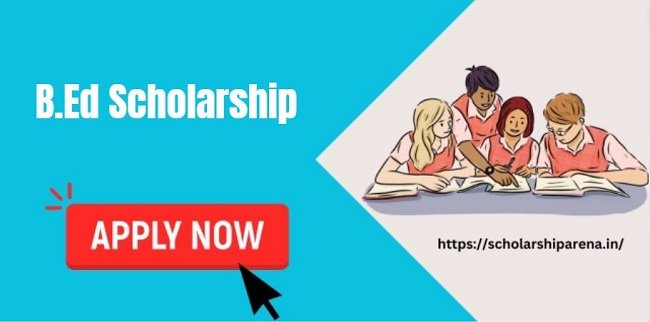 B.Ed Scholarship