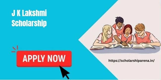 J K Lakshmi Scholarship