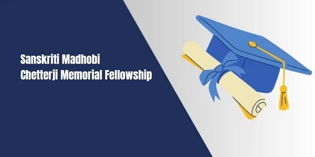 Sanskriti Madhobi Chetterji Memorial Fellowship