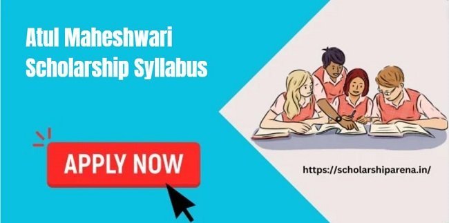 Atul Maheshwari Scholarship Syllabus