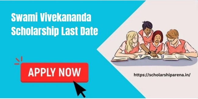 Swami Vivekananda Scholarship Last Date