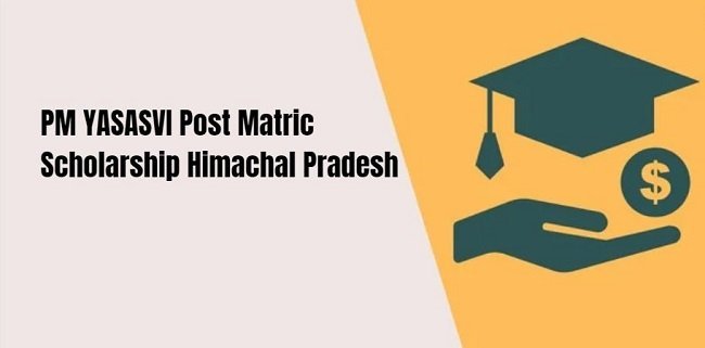 PM YASASVI Post Matric Scholarship Himachal Pradesh