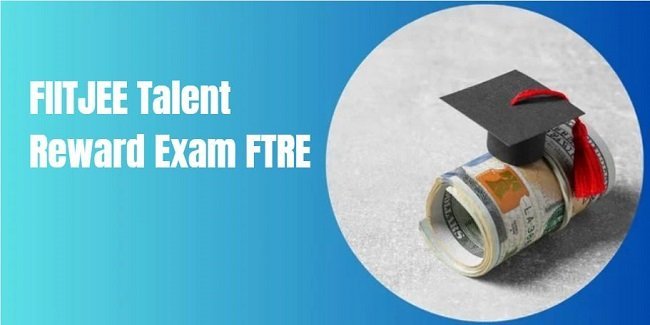 FIITJEE Talent Reward Exam FTRE