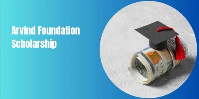 Arvind Foundation Scholarship