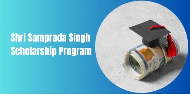 Shri Samprada Singh Scholarship Program