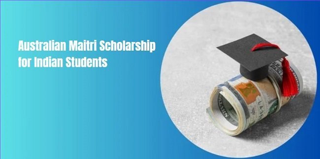 Australian Maitri Scholarship for Indian Students