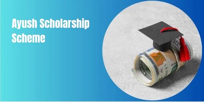 Ayush Scholarship Scheme