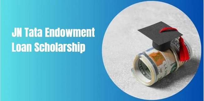 JN Tata Endowment Loan Scholarship