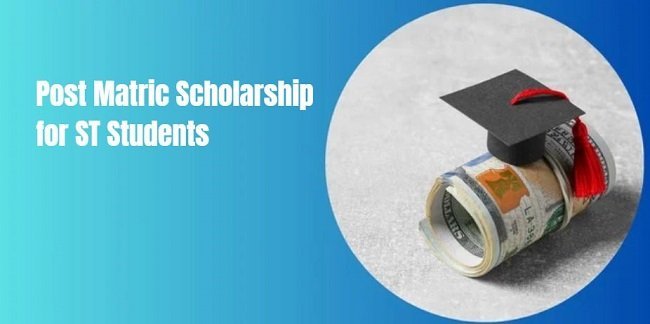 Post Matric Scholarship for ST Students