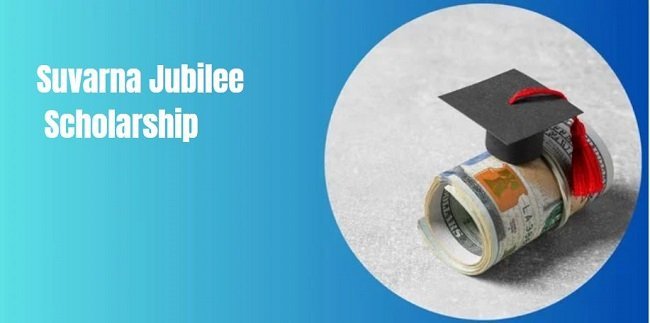 Suvarna Jubilee Scholarship 2024