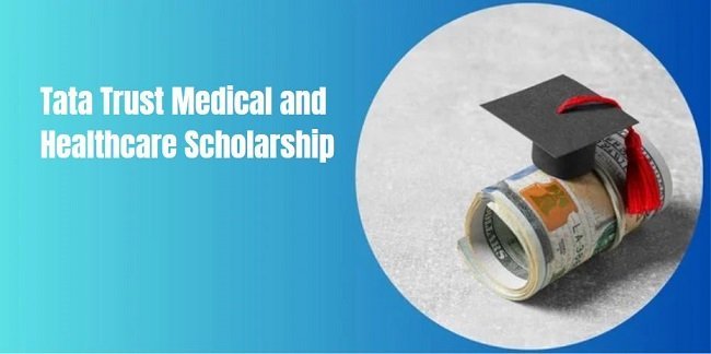 Tata Trust Medical and Healthcare Scholarship