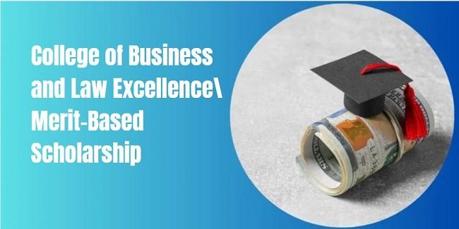 College of Business and Law Excellence Merit-Based Scholarship