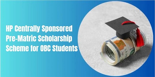 Himachal Pradesh Centrally Sponsored Pre-Matric Scholarship Scheme for OBC Students