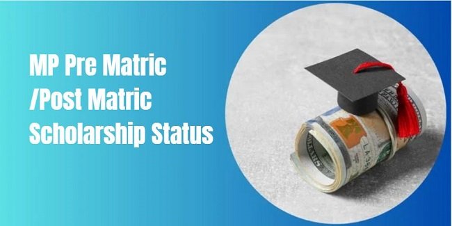 MP Pre Matric/Post Matric Scholarship Status