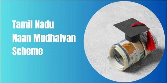 Tamil Nadu Naan Mudhalvan Scheme 