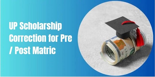 Up Scholarship Correction For Pre Post Matric 2024 Check Date