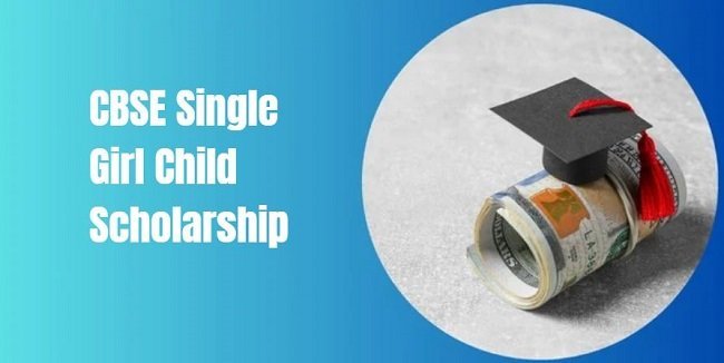 CBSE Single Girl Child Scholarship