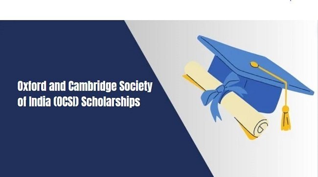 Oxford and Cambridge Society of India (OCSI) Scholarships