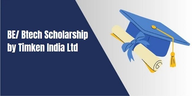 BE/ Btech Scholarship by Timken India Ltd 