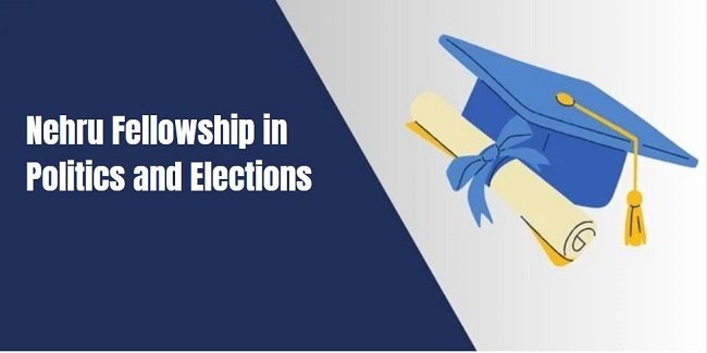 Nehru Fellowship in Politics and Elections 